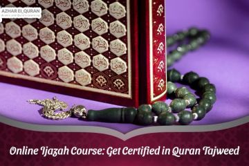 Online Ijazah Course: Get Certified in Quran Tajweed