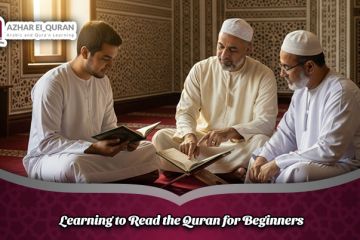 Learning to Read the Quran for Beginners – A Complete and Practical Guide