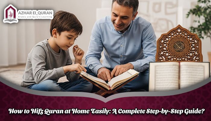How to Hifz Quran at Home Easily: A Complete Step-by-Step Guide.