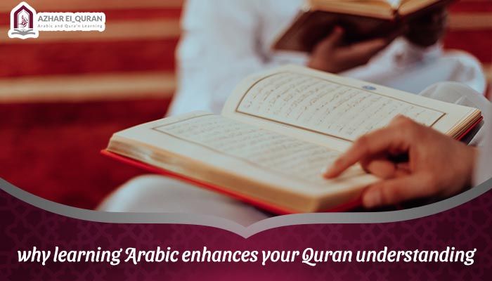 Why Learning Arabic Enhances Your Quran Understanding