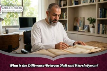 What is the Difference Between Hafs and Warsh Quran