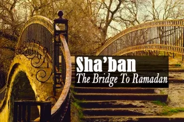 " The Best (3) Actions to Do in SHA'BAAN "