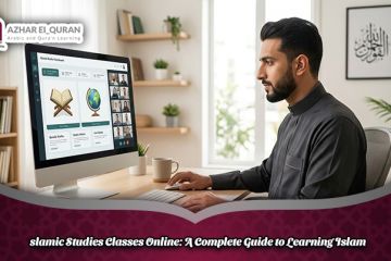 Islamic Studies Classes Online: A Complete Guide to Learning Islam
